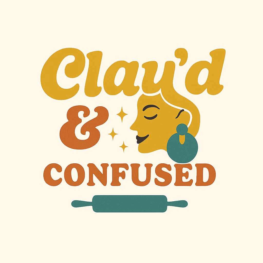 Clay’d and Confused 