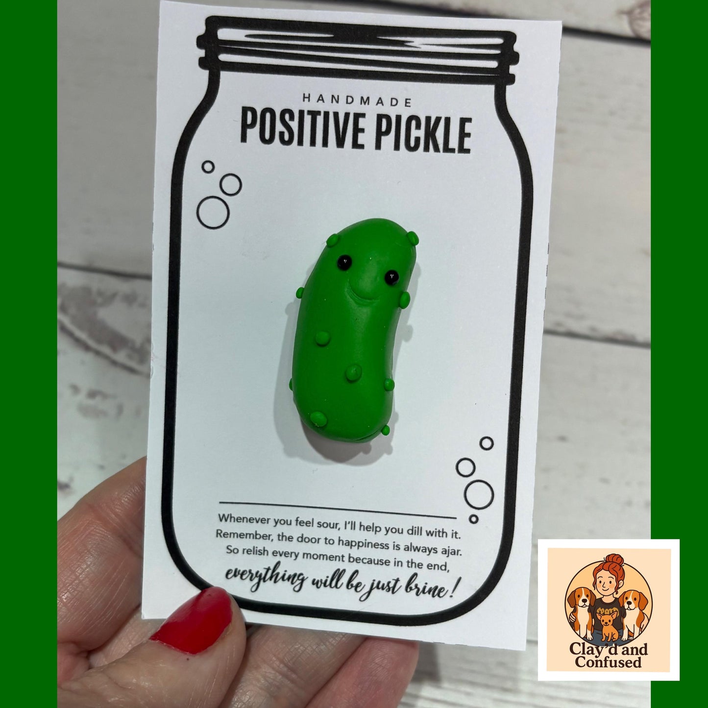 Positive Pickle — Handmade Clay Keepsake